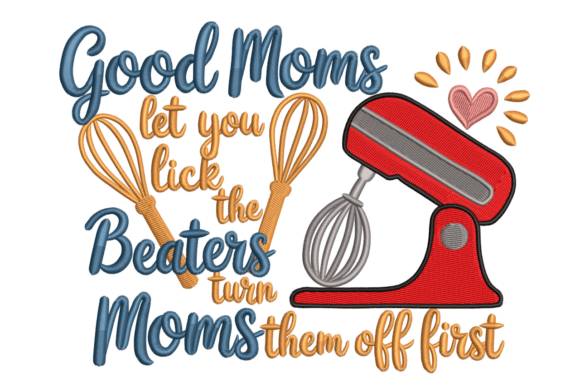 Good Moms Lick Beaters