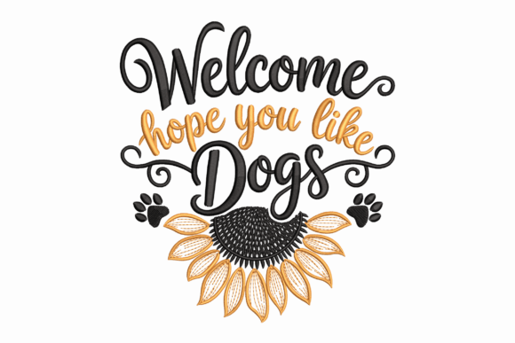 Welcome Hope You Like Dogs